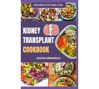 KIDNEY TRANSPLANT COOKBOOK: Easy, Tasty, Nutritious, Low Potassium Diet Recipes & 14-Day Meal Plan for Renal Health