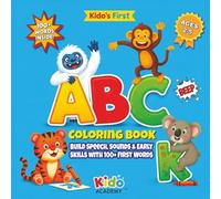 Kido’s First ABC Coloring Book: Build Speech, Sounds & Early Skills with 100+ First Words (Toddler Coloring Book Ages 2-5)