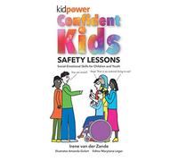 Kidpower Confident Kids Safety Lessons: Social-Emotional Skills For Children and Youth