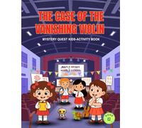 Kids Activity Book #2: The Case of the Vanishing Violin: Mystery Quest Kids Series Featuring games like Word Searches, Brain Games, and Interactive ... Vacations, Homeschool, and Classroom Learning