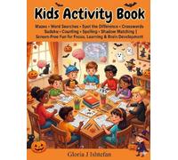 Kids Activity Book: Halloween Mazes, Word Searches, Crosswords, Sudoku, Counting and Spelling Games for Focused Learning, Critical Thinking and Screen-Free Entertainment