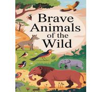 Kids & Adults Coloring Book: Brave Animals of the Wild
