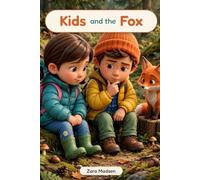Kids and the Fox: A Heartwarming Camping Adventure About Teamwork, Friendship and Finding Your Way Home