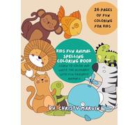Kids Animal Spelling Coloring Book: Learn to Color and Write the Alphabet with Fun Friendly Creatures