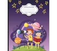 Kids Astronomy Cute Telescope Composition Notebook: Fun Space and Science Theme | 120 Pages | 7.5x9.25 Wide Rule Notebook for Boys and Girls