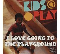 Kids at Play - I Love Going To The Playground