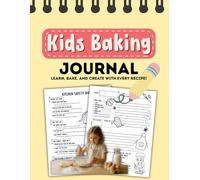 Kids Baking Journal: A Fun Baking Book for Girls and Boys with Easy Recipes & Creative Cooking Pages