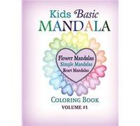 Kids Basic Mandala Coloring Book Flower Mandalas Simple Mandalas Heart Mandalas - Color Your World - Healthy for Life Diet and Fitness Journals - Livre en Color Your WorldColor Your World (Auteur)