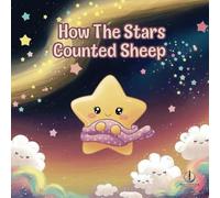 Kids Bedtime Book: How The Stars Counted Sheep