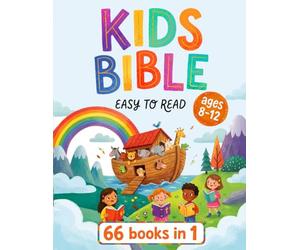 Kids Bible Ages 8-12 Easy to Read: The Complete Illustrated Workbook Study Bible for Kids, Introducing All 66 Books of Old and New Testament Including ... Lessons, Journaling and Life Application