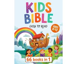 Kids Bible Ages 8-12 Easy to Read: The Complete Illustrated Workbook Study Bible for Kids, Introducing All 66 Books of Old and New Testament Including ... Lessons, Journaling and Life Application