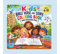 Kids Bible Verse and Story Coloring Book & Drawing Pad: Christian Coloring and Drawing Activities with Bible Stories, Scripture Verses, and Creative Pages for Kids Ages 6-10