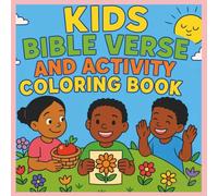 Kids Bible Verses Activity and Coloring Book Ages 6-12: Fun Bible Verses, Coloring Pages, and Activities to Inspire Kids Ages 6-12 with Faith, Joy, and Creativity