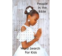 Kids Bible Word Search Book: Word Searches for Kids Age 6-10 With Easy to Read Print About People in the Bible | 6x9 inches| 90 pages | 45 Puzzles…Gift For Birthday, Summer, Free Time