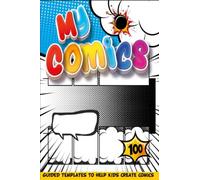 Kids Blank Comic Book: Comic Board Book With Unique Templates To Write And Draw In Your Own Story Comics Small Coloring Activity Books