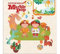 Kids Bossa Presents Marble Pop