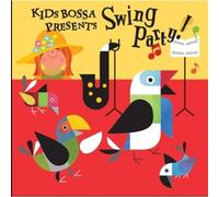 Kids Bossa Presents Swing Party!