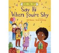 Kids Can Cope Say Hi When Youre Shy by Gill Hasson Gill Hasson (Auteur)