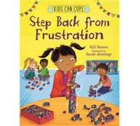Kids Can Cope Step Back from Frustration by Gill Hasson Gill Hasson (Auteur)