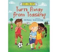 Kids Can Cope Turn Away from Teasing by Gill Hasson Gill Hasson (Auteur)