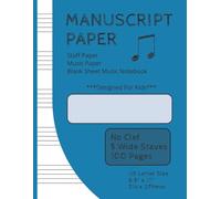 Kids/Childrens Manuscript Paper | Staff Paper | Music Paper | Blank Sheet Music Notebook | 100 Pages | No Clef | 5 Wide Staves per Page: US Letter Size (8.5" x 11" or 216mm x 279mm)