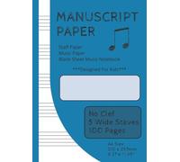 Kids/Childrens Manuscript Paper | Staff Paper | Music Paper | Blank Sheet Music Notebook | 100 Pages | No Clef | 5 Wide Staves per Page: A4 Size (8.27" x 11.69" or 210mm x 297mm)