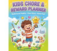 Kids Chore Chart & Reward Planner: Build Good Habits, Earn Stars, and Have Fun - A 52-W ctivity Journal for Children Ages 4-12, Perfect for Boys ... Goal Setting & Positive Behavior Through Play