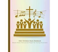 Kids Christian Music Notebook: Manuscript Paper for Beginners - 6 Staves per Page, Blank Sheet for Young Musicians, Choir, and Sunday School | 8"x10", 110 Pages, Christian Kids Music