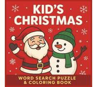 KID'S CHRISTMAS: WORD SEARCH PUZZLE AND COLORING BOOK. PERFECT STOCKING STUFFER AND SCREEN FREE FUN FOR KIDS.