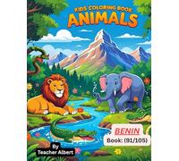 Kids Coloring Book: Animals; (91/105); Benin's Animal Kingdom: A Coloring Adventure: Explore the Vibrant Wildlife of West Africa Through Fun and Easy Coloring Pages for Kids 3-6