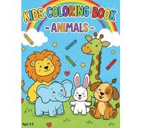 Kids Coloring Book - Animals: Fun and Easy Animal Coloring Pages for Kids Ages 3-6 | Big Simple Illustrations for Toddlers, Preschool, and Kindergarten