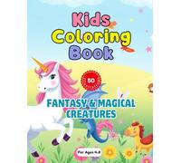 Kids Coloring Book - Fantasy & Magical Creatures: Fun and magical coloring pages of unicorns, dragons, fairies, and other fantasy friends made for ... of coloring fun, and helping limit screen