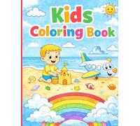Kids Coloring Book for Ages 3-14: Fun and Easy Coloring Activities with Cute Animals, Beach Scenes, and Learning Fun for Kids