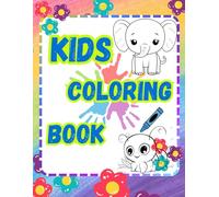 Kids Coloring Book: Lots of Animals/Birds/Flowers to Color for Kids / Best Gift for you Child, Ages 5+