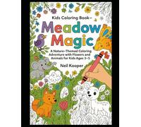 Kids Coloring Book - Meadow Magic: A Nature-Themed Coloring Adventure with Flowers and Animals for Kids Ages 3-5