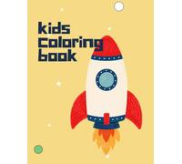 Kids coloring book: Mi Primer Gran Libro para Colorear | Animales, Dinosaurios, Cohetes y Mucha Diversión | Para Niños de 2 a 6 Años