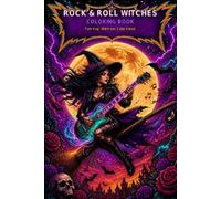 Kids Coloring Book- Rock n Roll Witches: Turn it up. Witch out. Color it loud.
