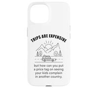 Kids Complaining in Another Country - Funny Travel Quote Coque pour iPhone 15