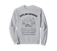 Kids Complaining in Another Country - Funny Travel Quote Sweatshirt