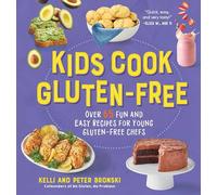 Kids Cook Gluten-Free: Over 65 Fun and Easy Recipes for Young Gluten-Free Chefs