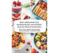 Kids Cooking Book: Easy Breakfast Recipes and Lunchbox Ideas for Mama and Young Chefs