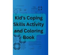 Kid's Coping Skills Activity and Coloring Book: 22 Kid's Coping Skills Selected By a Children's Therapist