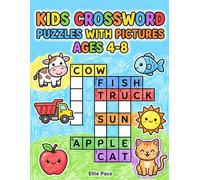 Kids Crossword Puzzles with Pictures Ages 4-8: No Reading Needed! Preschool and Kindergarten Activity Book, First Words, Spelling, Coloring