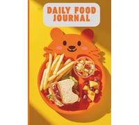 Kids Daily Food Journal: 4-Month Meal Planner and Nutrition Tracker for Children with Breakfast, Lunch, Dinner, Snack, Mood, and Water Logs