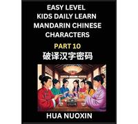 Kids Daily Learn Mandarin Chinese Character (Part 10) - Self-learn Recognizing Simplified Chinese Characters, China Mystery Solved, Brain Game Puzzles ... Young, Adults, Easy Lessons, HSK All Levels