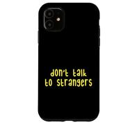 Kids Do Not Talk to Strangers, Cool Kids Awareness Lessons Coque pour iPhone 11