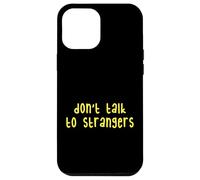Kids Do Not Talk to Strangers, Cool Kids Awareness Lessons Coque pour iPhone 12 Pro Max