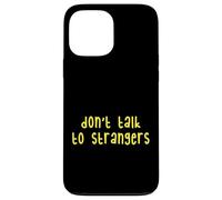 Kids Do Not Talk to Strangers, Cool Kids Awareness Lessons Coque pour iPhone 13 Pro Max