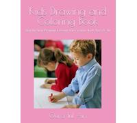 Kids Drawing and Coloring Book: Step by Step Drawing Lessons for Creative Kids Ages 5 -10
