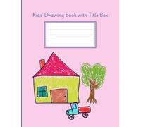 Kids’ Drawing Book with Title Box: Sketchbook Notebook for Creating and Doodling Pictures for Children Ages 3-6 Pink House